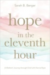 Hope in the Eleventh Hour -  A Mother’s Journey through Grief with Eternal Eyes